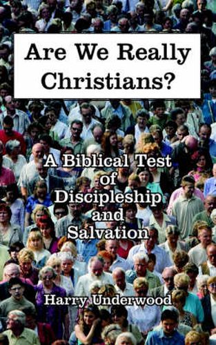 Cover image for Are We Really Christians?: A Biblical Test of Discipleship and Salvation