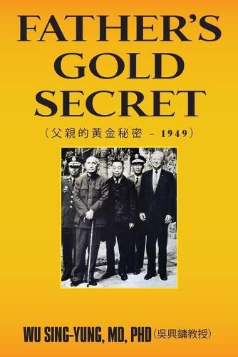 Cover image for Father's Gold Secret: &#29238;&#35242;&#30340;&#40643;&#37329;&#31192;&#23494; - 1949