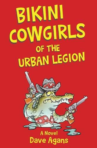 Cover image for Bikini Cowgirls of the Urban Legion: A legendary comedy