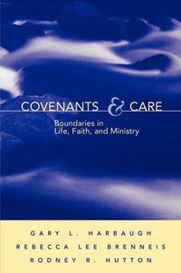 Cover image for Covenants and Care: Boundaries in Life, Faith, and Ministry