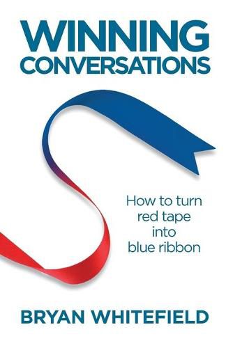 Cover image for Winning Conversations: How to Turn Red Tape into Blue Ribbon