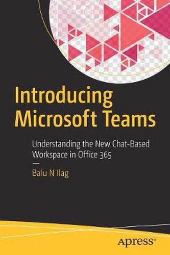 Cover image for Introducing Microsoft Teams: Understanding the New Chat-Based Workspace in Office 365