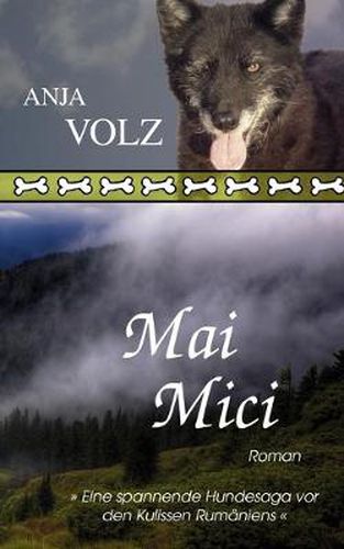 Cover image for Mai Mici: Eine spannende Hundesaga vor den Kulissen Rumaniens