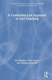 Cover image for A Constraints-Led Approach to Golf Coaching