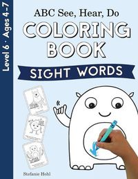 Cover image for ABC See, Hear, Do Level 6: Coloring Book, Sight Words