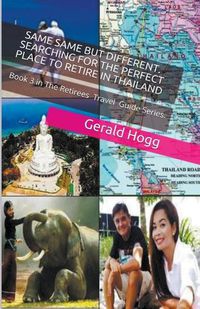 Cover image for Same-Same But Different. Searching for the Perfect Place to Retire in Thailand