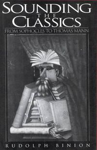 Cover image for Sounding the Classics: From Sophocles to Thomas Mann