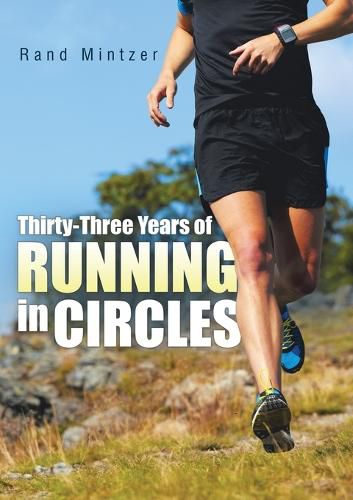 Cover image for Thirty-Three Years of Running in Circles