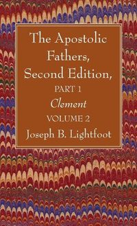 Cover image for The Apostolic Fathers, Second Edition, Part 1, Volume 2