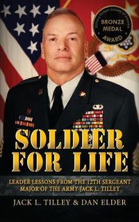 Cover image for Soldier for Life: Leader Lessons From The 12th Sergeant Major Of The Army Jack L. Tilley