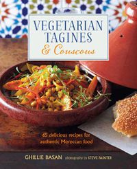 Cover image for Vegetarian Tagines & Couscous: 65 Delicious Recipes for Authentic Moroccan Food