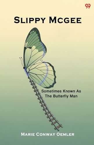 Cover image for Slippy McgeeSometimes Known As The Butterfly Man (Edition1)