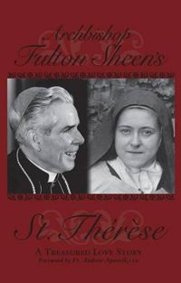 Cover image for Archbishop Fulton Sheen's St. Therese: A Treasured Love Story