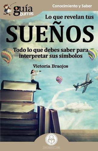 Cover image for GuiaBurros Lo que revelan tus suenos: Todo lo que debes saber para interpretar sus simbolos