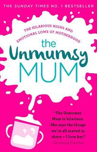 Cover image for The Unmumsy Mum: The hilarious, relatable No.1 Sunday Times bestseller
