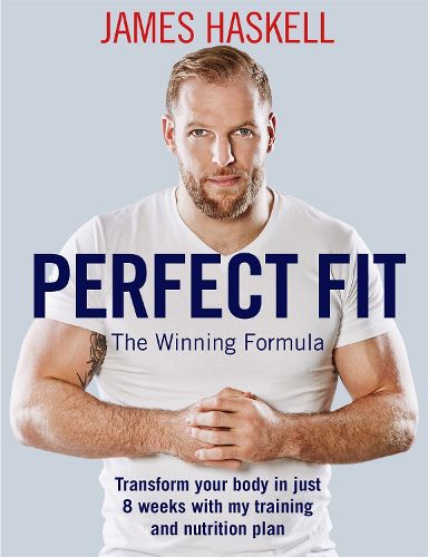 Cover image for Perfect Fit: The Winning Formula: Transform your body in just 8 weeks with my training and nutrition plan