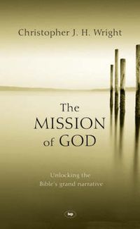 Cover image for The Mission of God: Unlocking The Bible's Grand Narrative