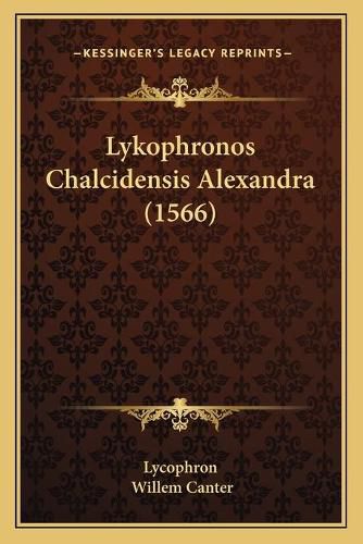 Cover image for Lykophronos Chalcidensis Alexandra (1566)