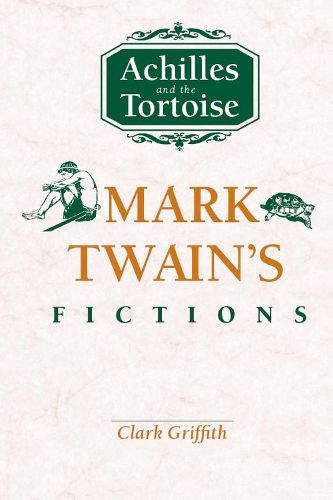 Cover image for Achilles and the Tortoise: Mark Twain's Fictions