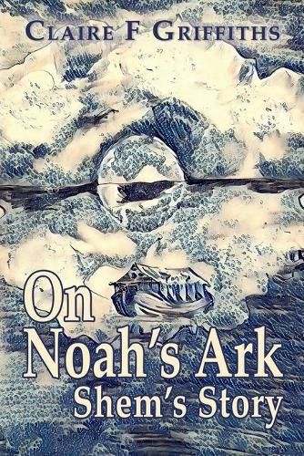 Cover image for On Noah's Ark: Shem's Story