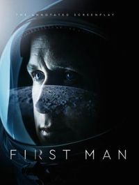Cover image for First Man - The Annotated Screenplay