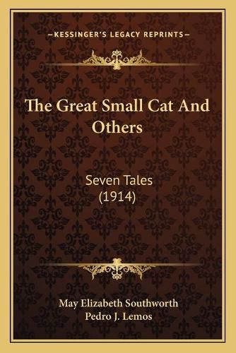 The Great Small Cat and Others: Seven Tales (1914)