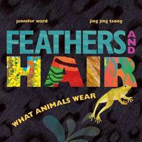 Cover image for Feathers and Hair, What Animals Wear