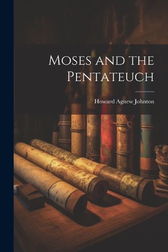 Cover image for Moses and the Pentateuch