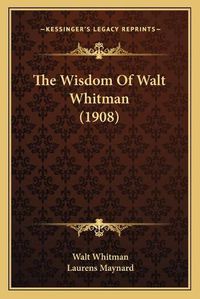 Cover image for The Wisdom of Walt Whitman (1908)