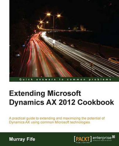 Cover image for Extending Microsoft Dynamics AX 2012 Cookbook