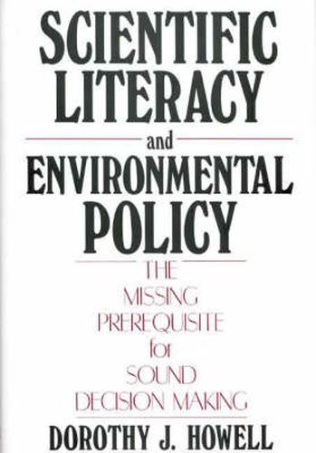 Cover image for Scientific Literacy and Environmental Policy: The Missing Prerequisite for Sound Decision Making