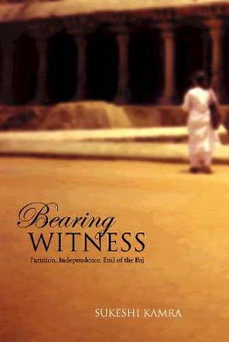 Cover image for Bearing Witness: Partition, Independence, End of the Raj