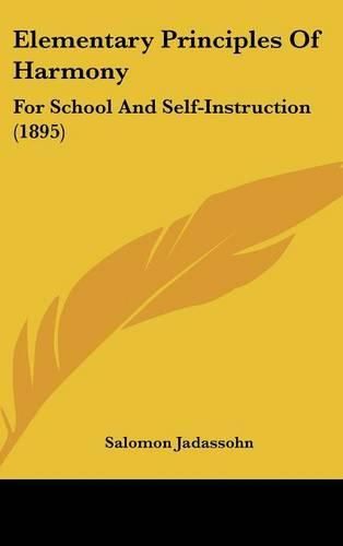 Elementary Principles of Harmony: For School and Self-Instruction (1895)