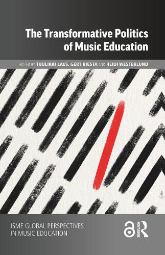 The Transformative Politics of Music Education