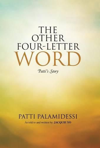 Cover image for The Other Four-Letter Word: Patti's Story