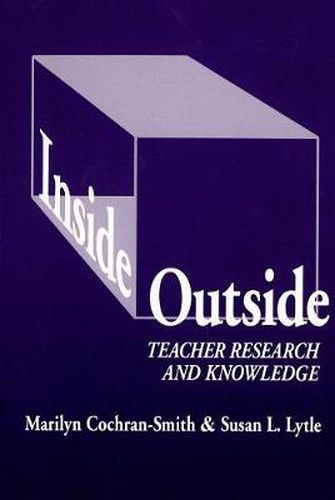 Cover image for Inside/Outside: Teacher Research and Knowledge