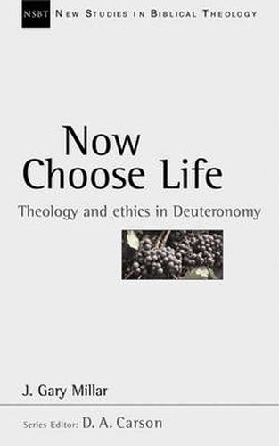 Cover image for Now Choose Life: Theology And Ethics In Deuteronomy