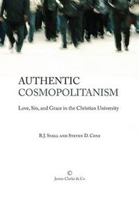 Cover image for Authentic Cosmopolitanism: Love, Sin, and Grace in the Christian University