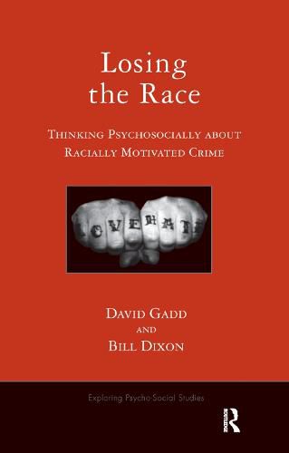 Cover image for Losing the Race: Thinking Psychosocially about Racially Motivated Crime