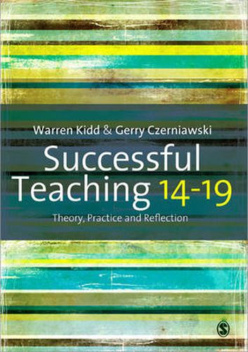 Cover image for Successful Teaching 14-19: Theory, Practice and Reflection