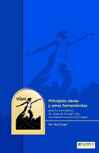 Cover image for Principios claves y otras herramientas para los entrenadores de campo de Evangel y los entrenadores asesores de Evangel