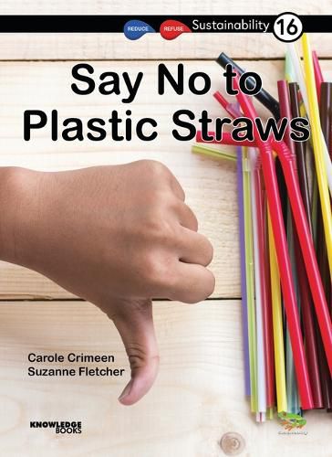 Say No to Plastic Straws: Book 16