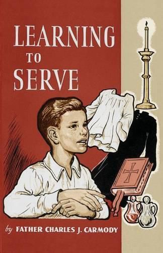 Cover image for Learning to Serve: A Book for New Altar Boys