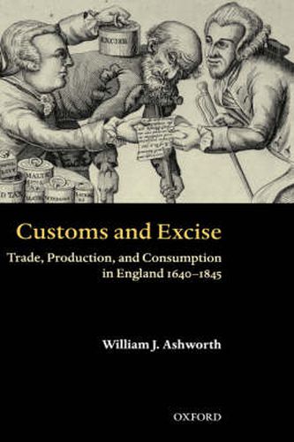 Cover image for Customs and Excise: Trade, Production and Consumption in England 1640-1845