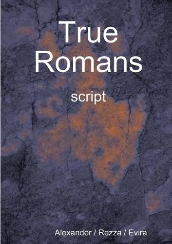 Cover image for True Romans - Script