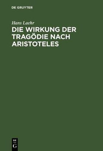 Cover image for Die Wirkung der Tragoedie nach Aristoteles