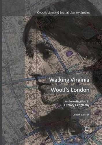 Cover image for Walking Virginia Woolf's London: An Investigation in Literary Geography