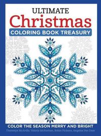 Cover image for Ultimate Christmas Coloring Book Treasury: Color the Season Merry and Bright