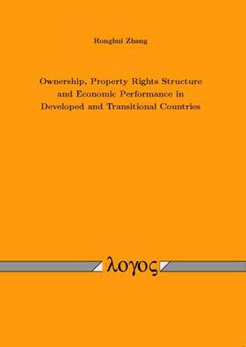 Cover image for Ownership, Property Rights Structure and Economic Performance in Developed and Transitional Countries