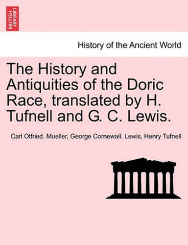 Cover image for The History and Antiquities of the Doric Race, Translated by H. Tufnell and G. C. Lewis.